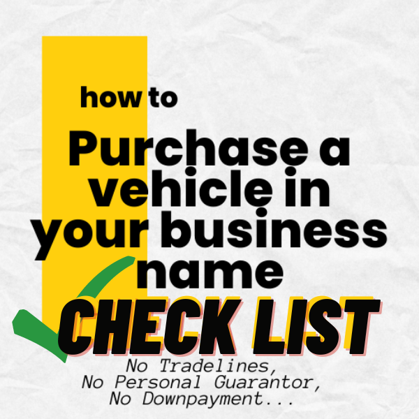 "How To Purchase A Vehicle in Your Business Name" CHECKLIST